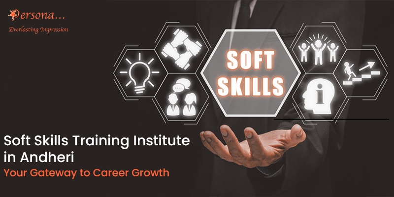 Soft Skills Training Institute in Andheri: Your Gateway to Career Growth